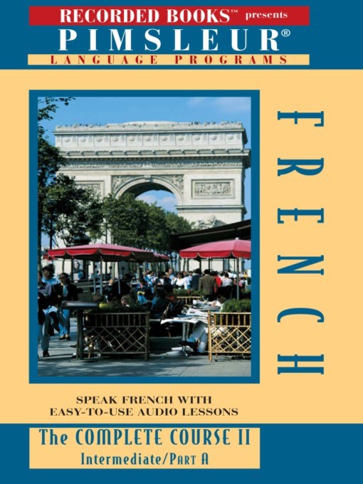 Détails du titre pour French (European) IIA par Pimsleur Language Program - Liste d'attente
